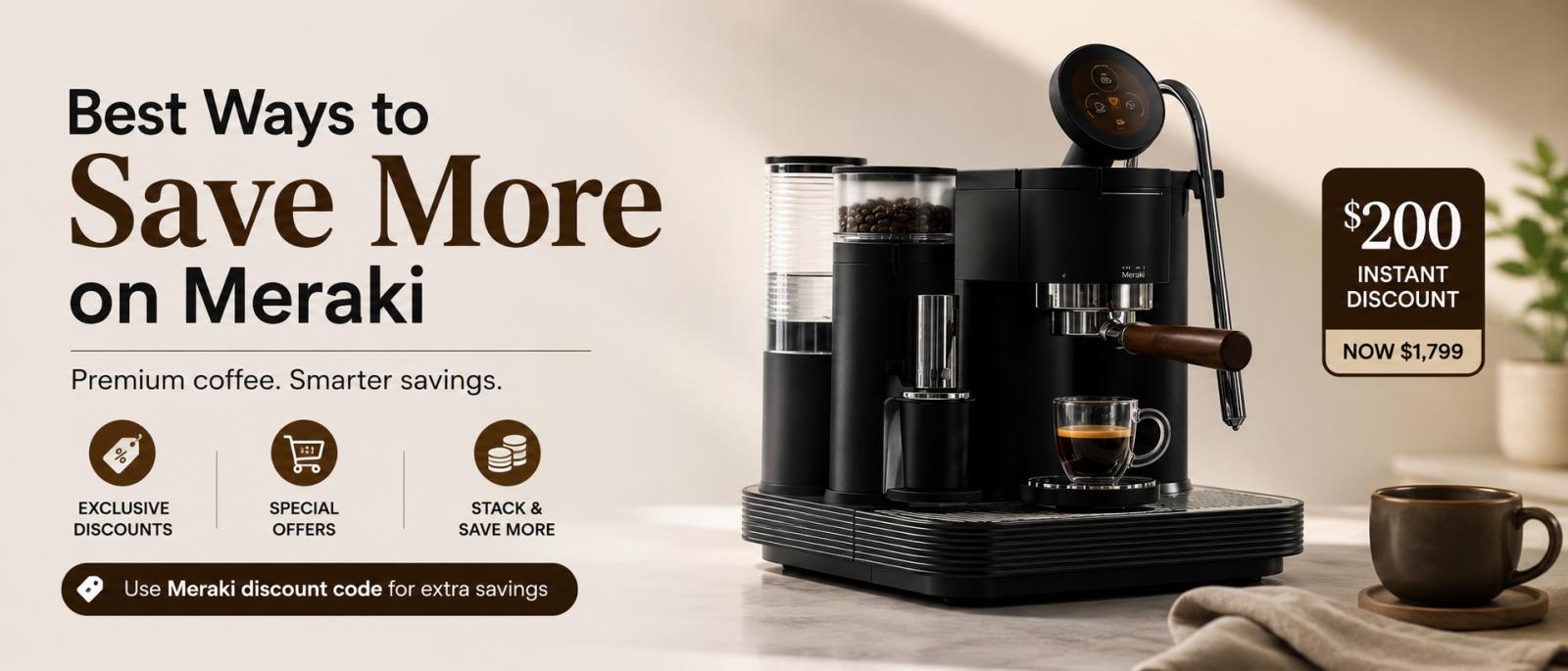 Save More on Meraki Espresso Machine