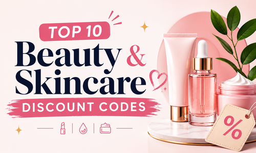 Top 10 Beauty & Skincare Discount Codes